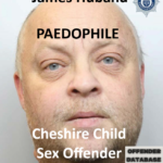 James Huband Cheshire Paedophile Child Sex Offender