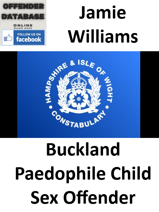 Jamie Williams Buckland Paedophile Child Sex Offender Jamie Williams Buckland Paedophile Child Sex Offender