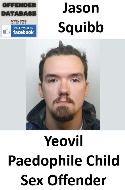 Jason Squibb Yeovil Paedophile Child Sex Offender