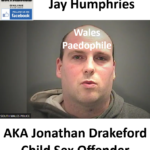 Jay Humphries aka Jonathan Drakeford Wales Paedophile Child Sex Offender