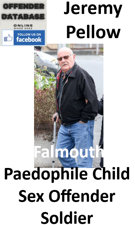 Jeremy Pellow Falmouth Paedophile Child Sex Offender Soldier Jeremy Pellow Falmouth Paedophile Child Sex Offender Soldier
