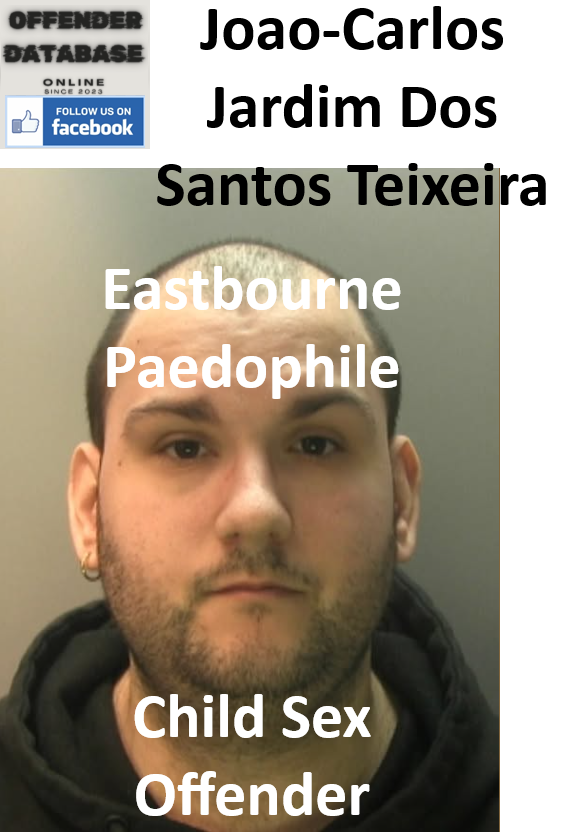 Joao-Carlos Jardim Dos Santos Teixeira Eastbourne Paedophile Child Sex Offender