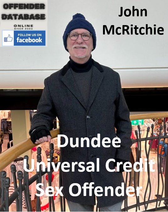 John McRitchie Dundee Universal Credit Sex Offender John McRitchie Dundee Universal Credit Sex Offender