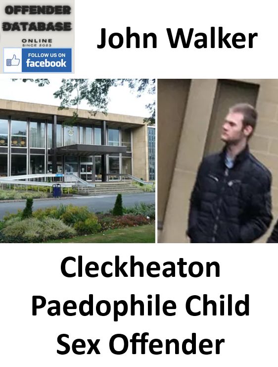 John Walker Cleckheaton Paedophile Child Sex Offender John Walker Cleckheaton Paedophile Child Sex Offender