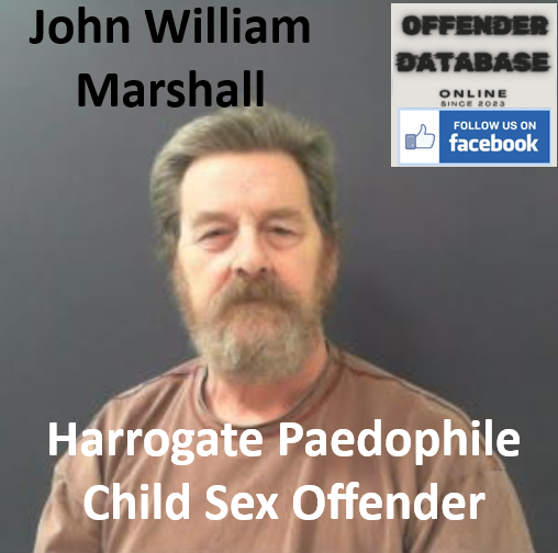 John William Marshall Harrogate Paedophile Child Sex Offender John William Marshall Harrogate Paedophile Child Sex Offender