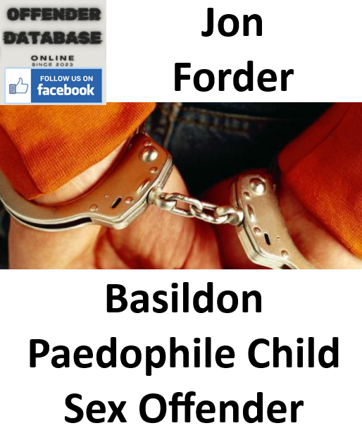 Jon Forder Basildon Paedophile Child Sex Offender Jon Forder Basildon Paedophile Child Sex Offender
