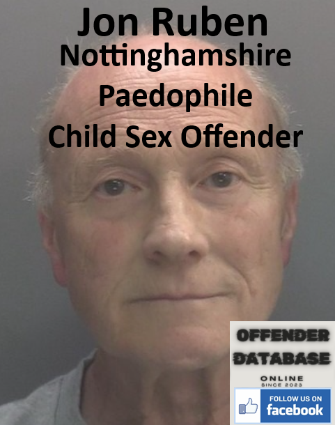 Jon Ruben Nottinghamshire Paedophile Child Sex Offender Jon Ruben Nottinghamshire Paedophile Child Sex Offender