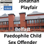 Jonathan Playfair Belfast Paedophile Child Sex Offender