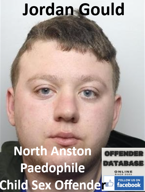 Jordan Gould North Anston Paedophile Child Sex Offender Jordan Gould North Anston Paedophile Child Sex Offender