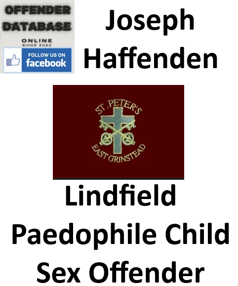 Joseph Haffenden Lindfield Paedophile Child Sex Offender