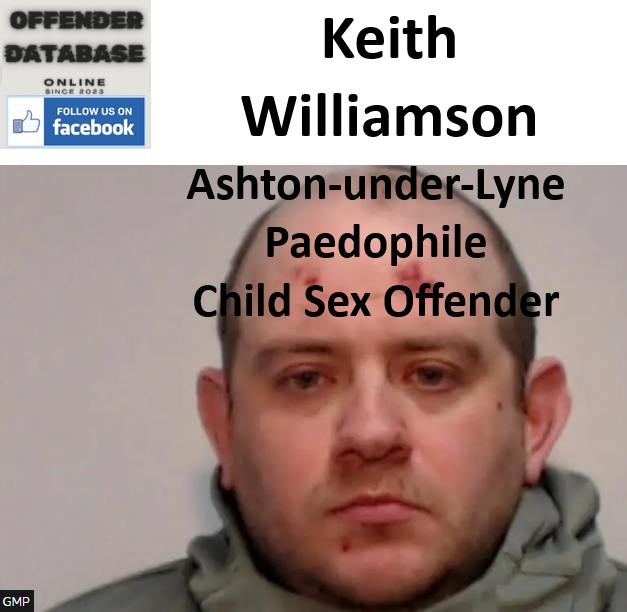 Keith Williamson Ashton-under-Lyne Paedophile Child Sex Offender