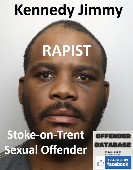 Kennedy Jimmy Stoke-on-Trent Rapist Sexual Offender Kennedy Jimmy Stoke-on-Trent Rapist Sexual Offender