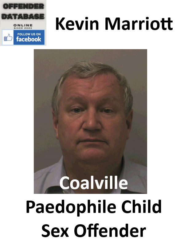 Kevin Marriott Coalville Paedophile Child Sex Offender