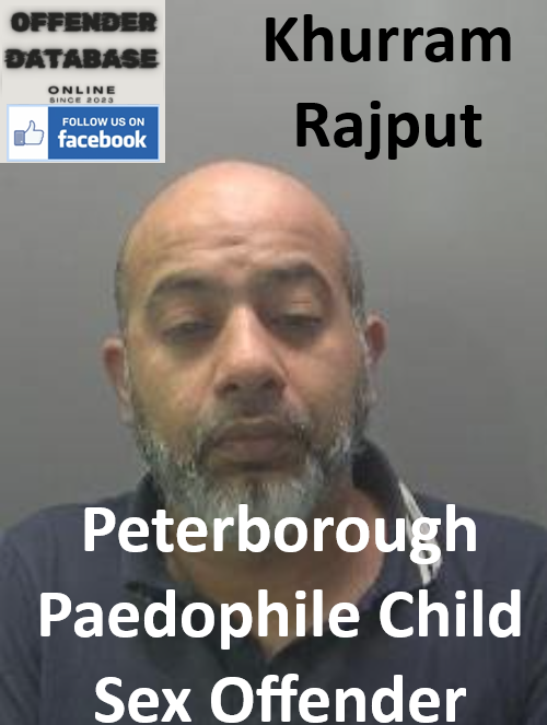 Khurram Rajput Peterborough Paedophile Child Sex Offender Khurram Rajput Peterborough Paedophile Child Sex Offender