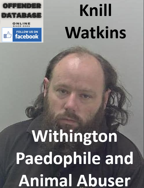 Knill Watkins Withington Paedophile and Animal Abuser