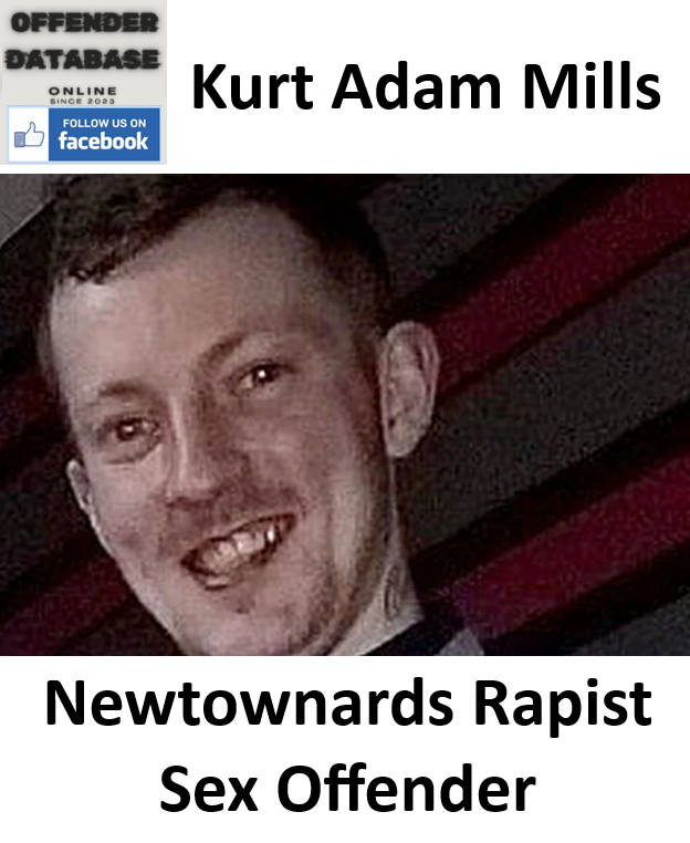 Kurt Adam Mills Newtownards Rapist Sex Offender