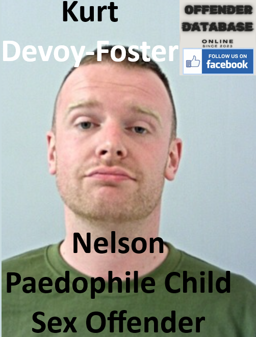 Kurt Devoy-Foster Nelson Paedophile Child Sex Offender