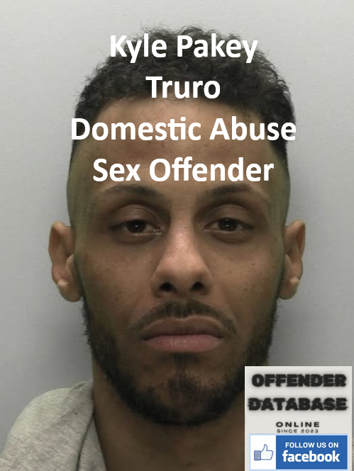 Kyle Pakey Truro Domestic Abuse Sex Offender