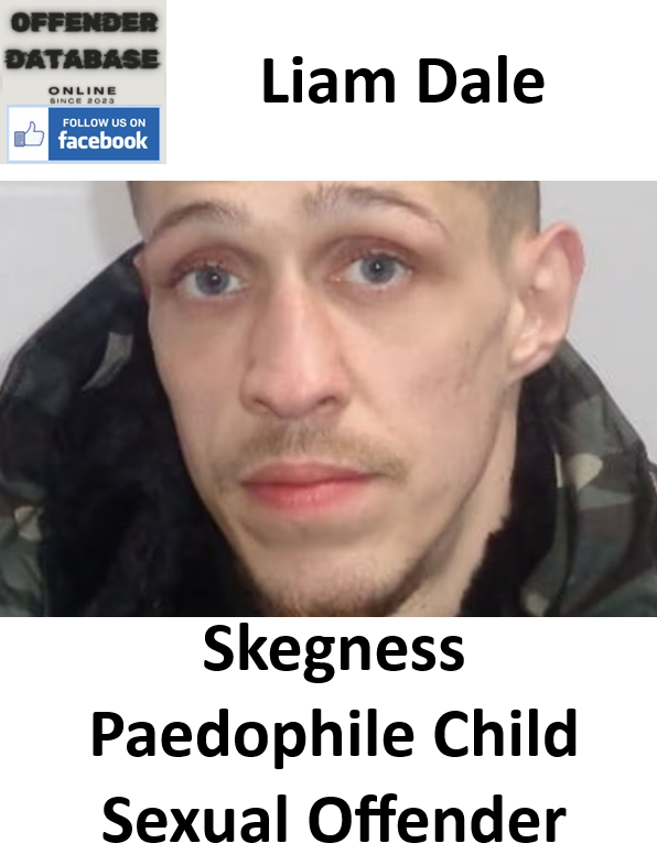 Liam Dale Skegness Paedophile Child Sexual Offender Liam Dale Skegness Paedophile Child Sexual Offender
