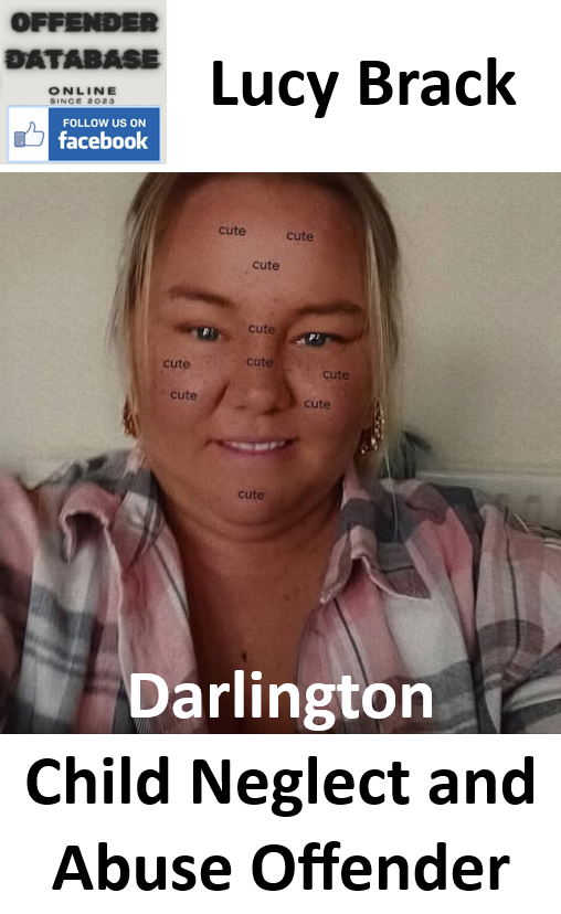 Lucy Brack Darlington Child Neglect and Abuse Offender Lucy Brack Darlington Child Neglect and Abuse Offender