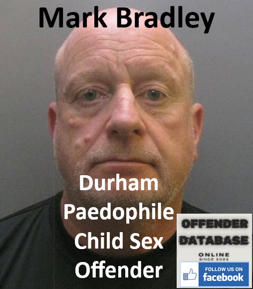 Mark Bradley Durham Paedophile Child Sex Offender Mark Bradley Durham Paedophile Child Sex Offender