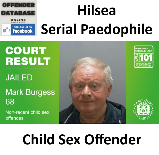Mark Burgess Hilsea Serial Paedophile Child Sex Offender