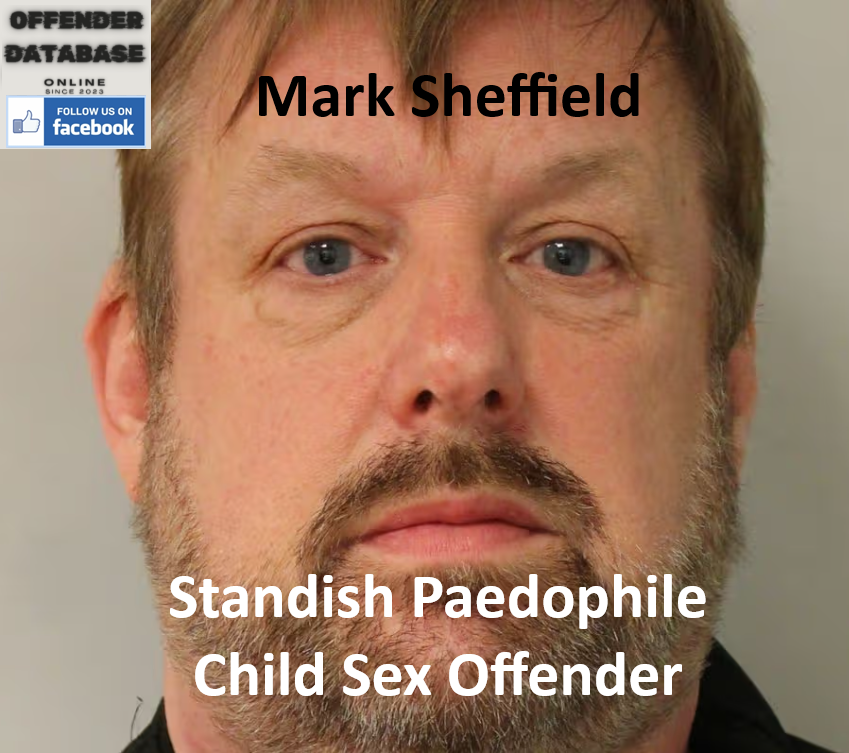 Mark Sheffield Standish Paedophile Child Sex Offender