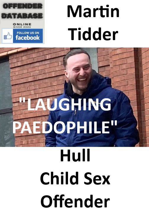 Martin Tidder Hull Paedophile Child Sex Offender