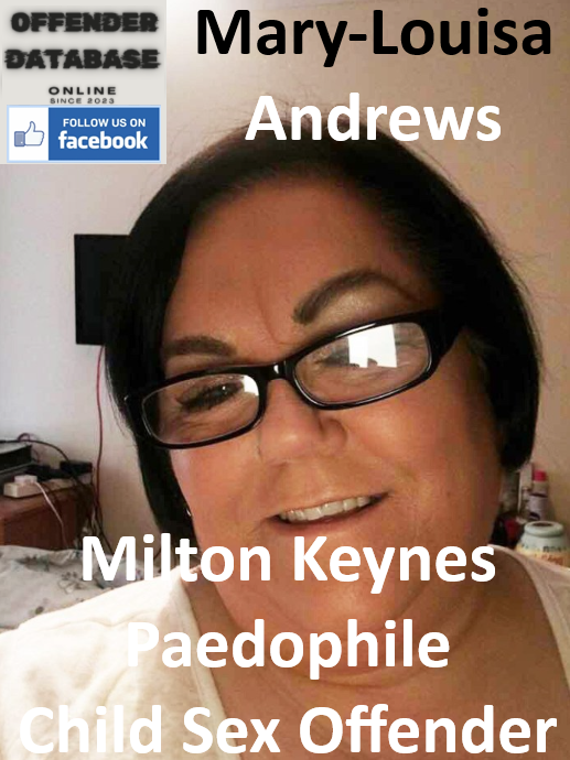 Mary-Louisa Andrews Milton Keynes Paedophile Child Sex Offender