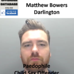 Matthew Bowers Darlington Paedophile Child Sex Offender