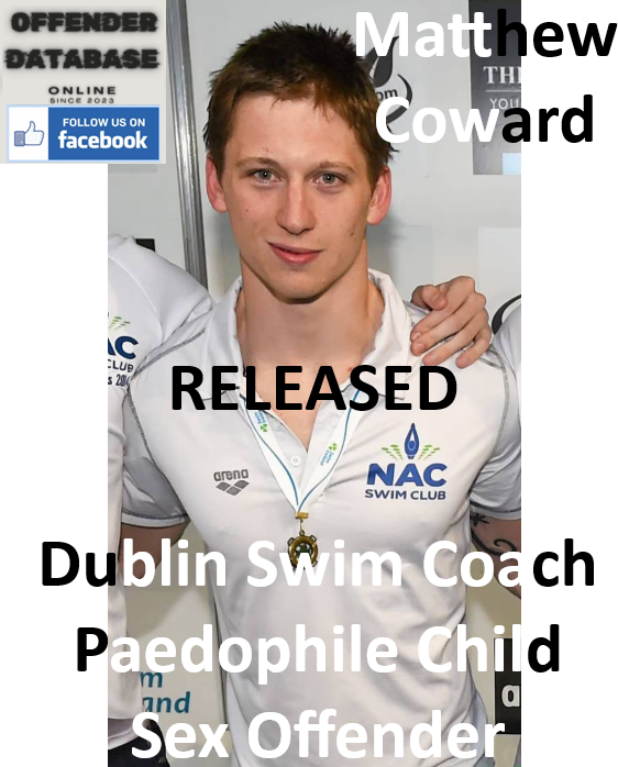 Matthew Coward Dublin Swim Coach Paedophile Child Sex Offender Matthew Coward Dublin Swim Coach Paedophile Child Sex Offender