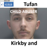 Mehmet Tufan Kirkby and Merseyside Child Abuser