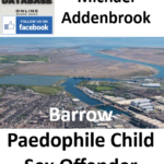 Michael Addenbrook Barrow Paedophile Child Sex Offender