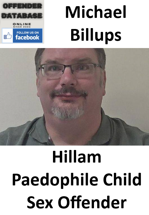 Michael Billups Hillam Paedophile Child Sex Offender Michael Billups Hillam Paedophile Child Sex Offender