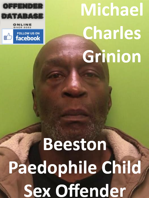 Michael Charles Grinion Beeston Paedophile Child Sex Offender