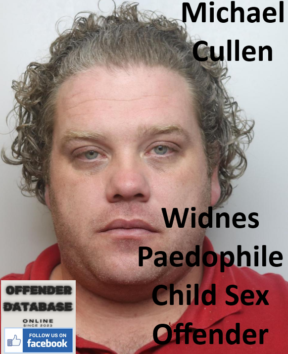Michael Cullen Widnes Paedophile Child Sex Offender Michael Cullen Widnes Paedophile Child Sex Offender