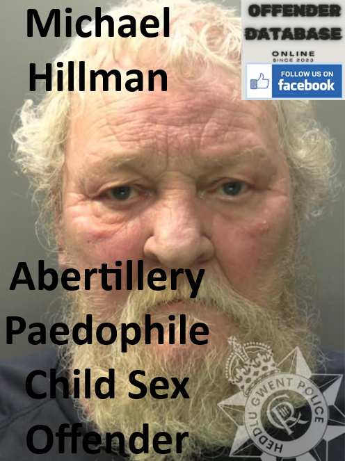 Michael Hillman Abertillery Paedophile Child Sex Offender Michael Hillman Abertillery Paedophile Child Sex Offender