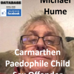 Michael Hume Carmarthen Paedophile Child Sex Offender