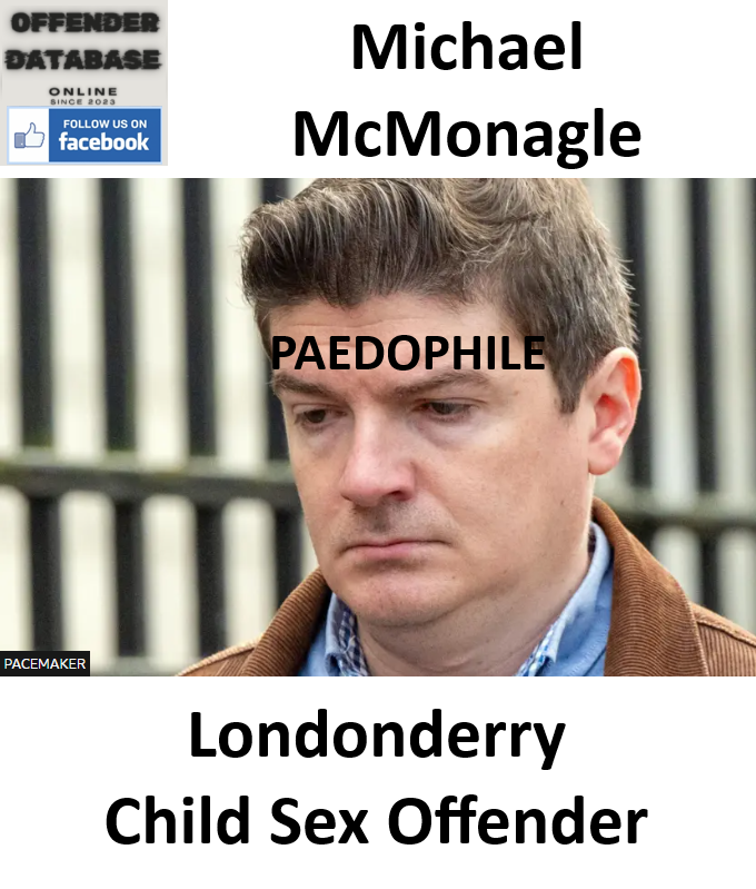 Michael McMonagle Londonderry Paedophile Child Sex Offender