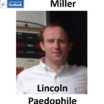 Michael Miller Lincoln Paedophile Child Sex Offender