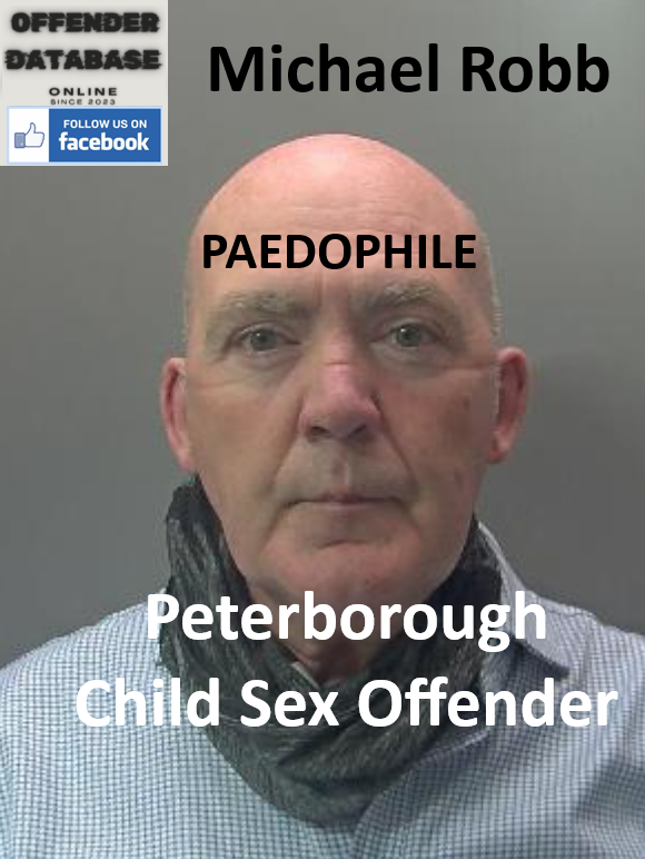 Michael Robb Peterborough Paedophile Child Sex Offender