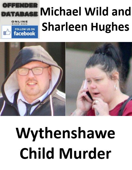 Michael Wild and Sharleen Hughes Wythenshawe Child Murder Michael Wild and Sharleen Hughes Wythenshawe Child Murder