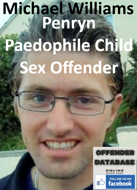 Michael Williams Penryn Paedophile Child Sex Offender