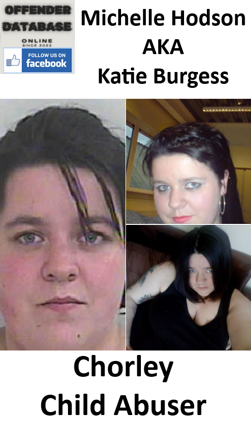 Michelle Hodson AKA Katie Burgess Chorley Child Abuser