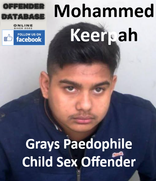 Mohammed Keerpah Grays Paedophile Child Sex Offender Mohammed Keerpah Grays Paedophile Child Sex Offender