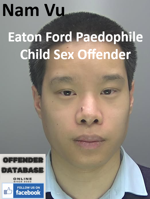 Nam Vu Eaton Ford Paedophile Child Sex Offender