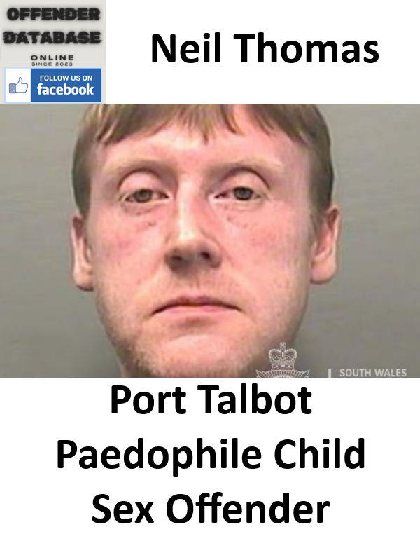 Neil Thomas Port Talbot Paedophile Child Sex Offender