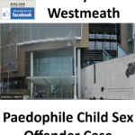 Offaly and Westmeath Paedophile Child Sex Offender Case