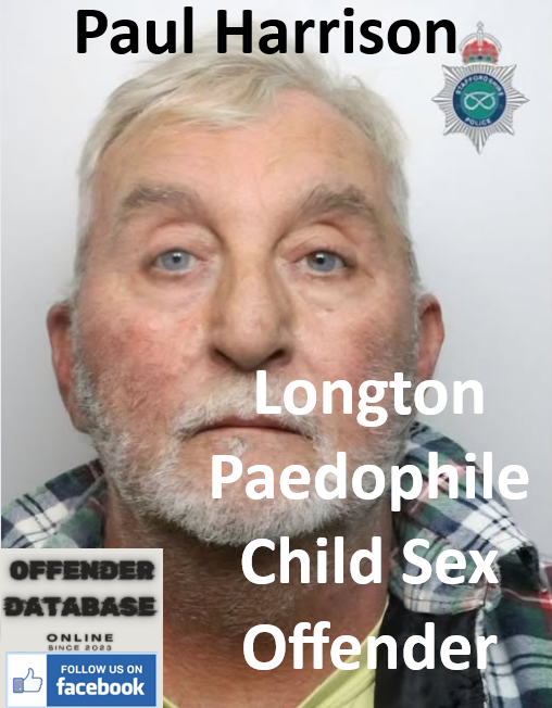 Paul Harrison Longton Paedophile Child Sex Offender Paul Harrison Longton Paedophile Child Sex Offender