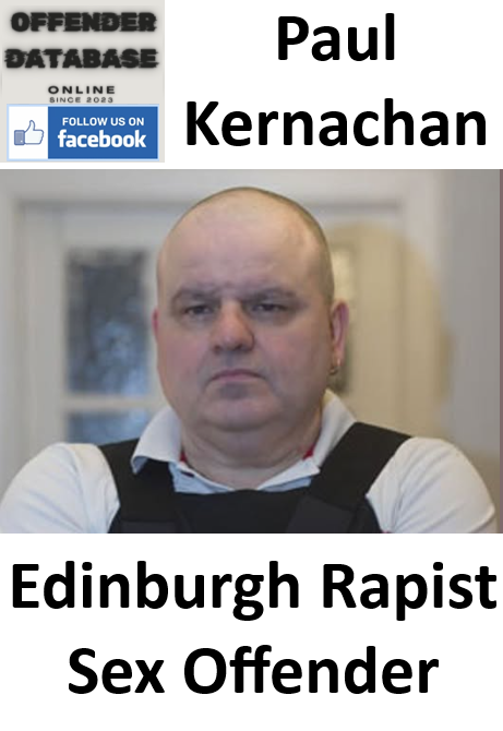Paul Kernachan Edinburgh Rapist Sex Offender Paul Kernachan Edinburgh Rapist Sex Offender